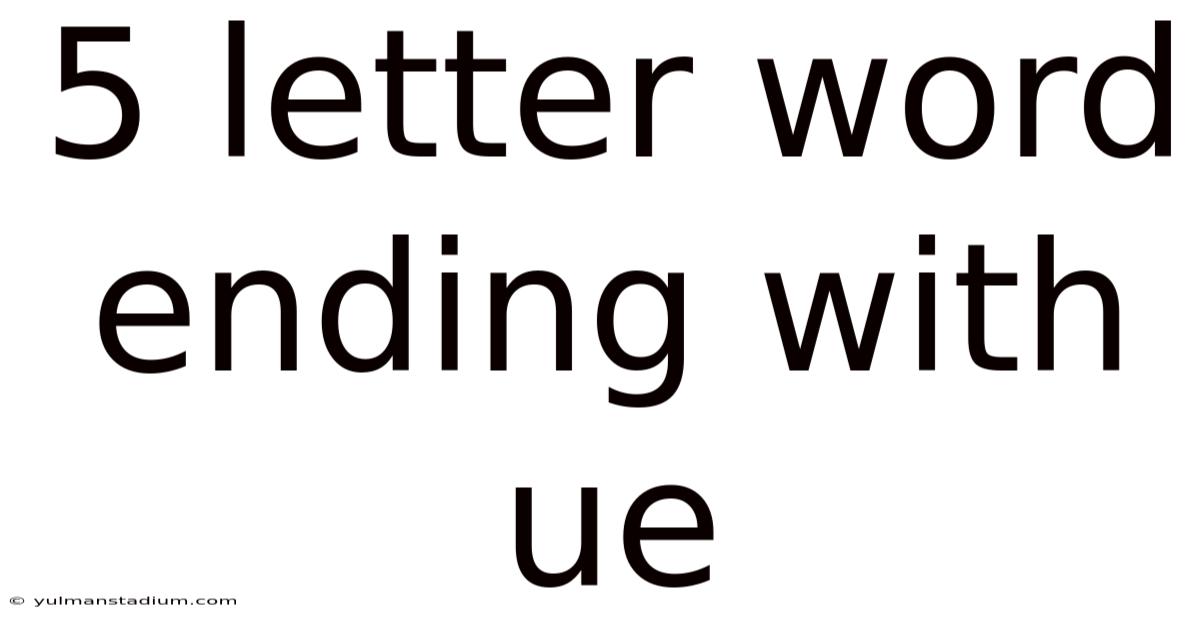 5 Letter Word Ending With Ue