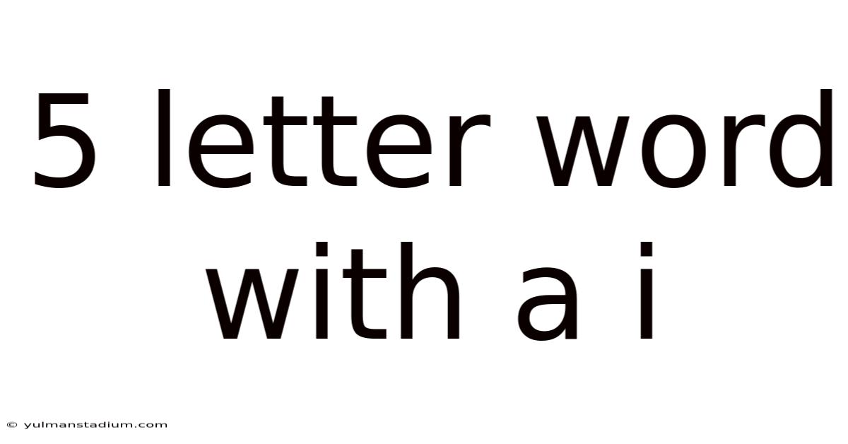 5 Letter Word With A I