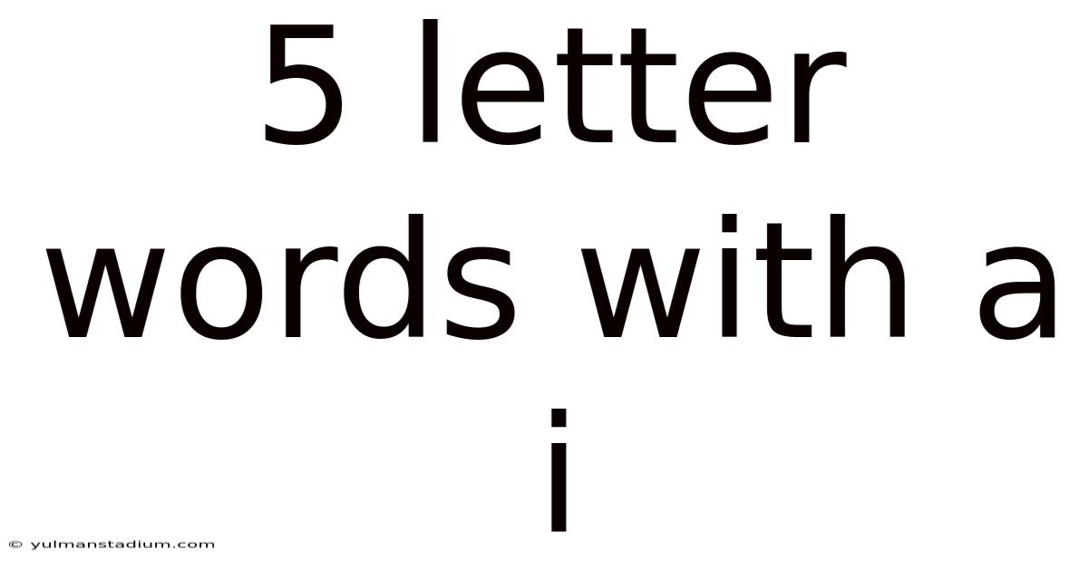 5 Letter Words With A I