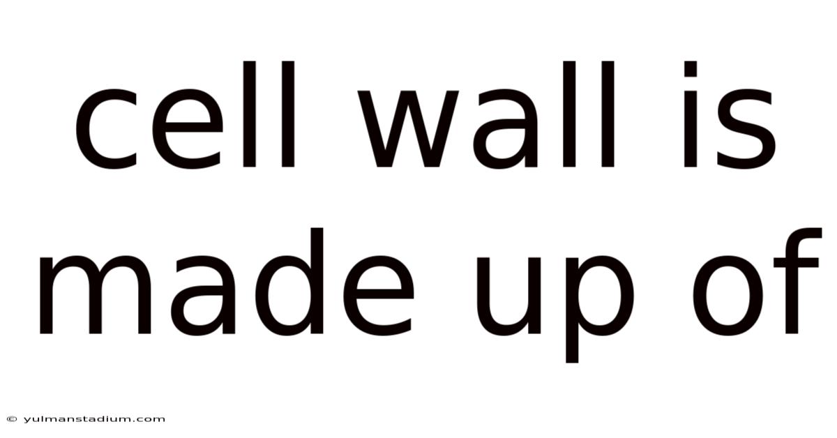 Cell Wall Is Made Up Of