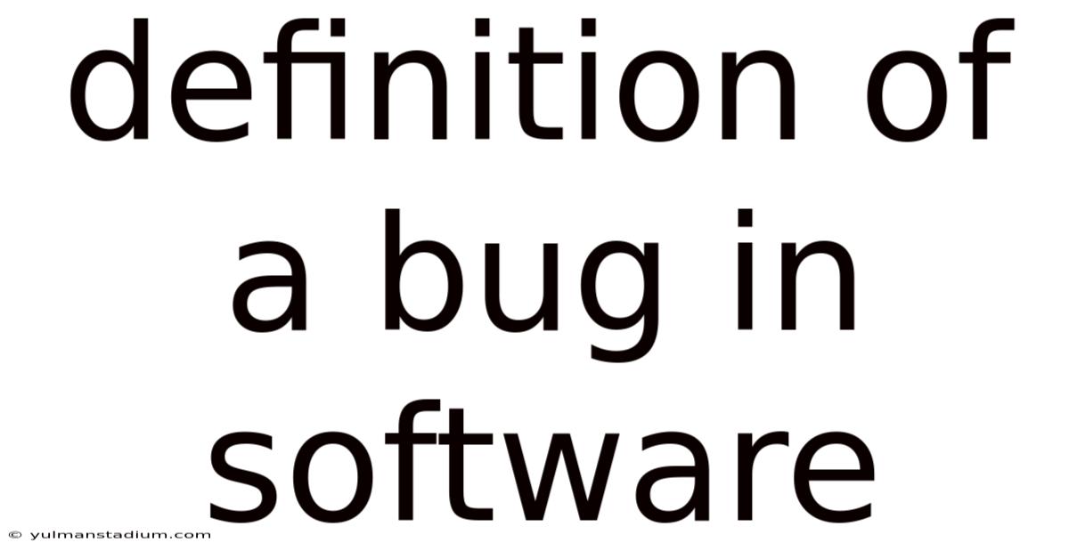 Definition Of A Bug In Software