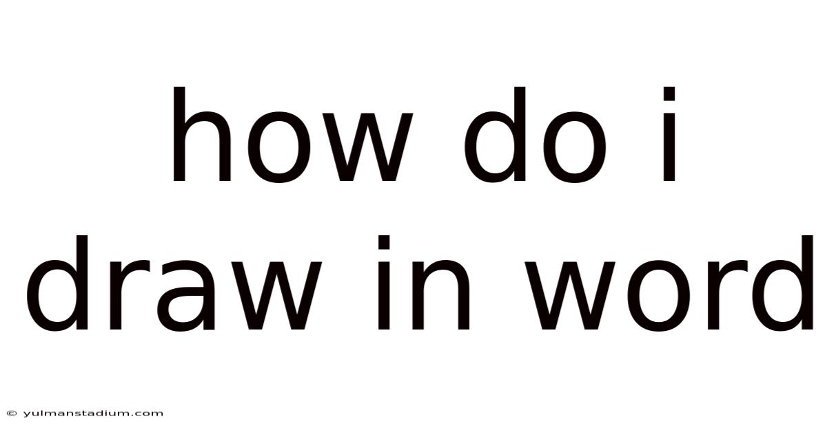 How Do I Draw In Word