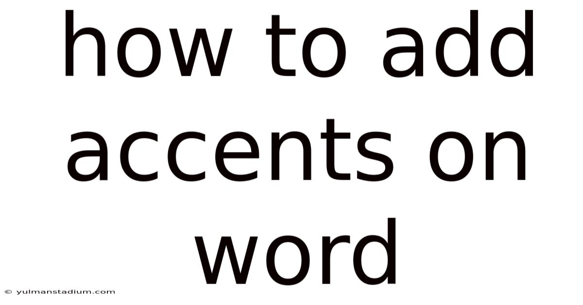 How To Add Accents On Word