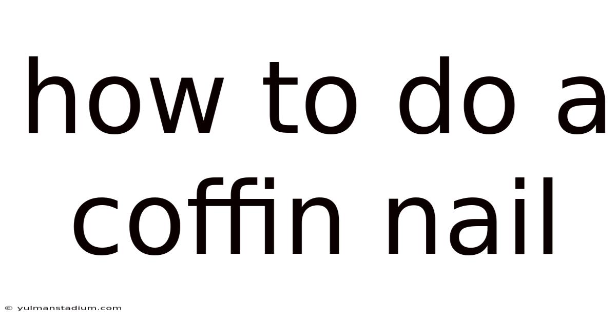 How To Do A Coffin Nail