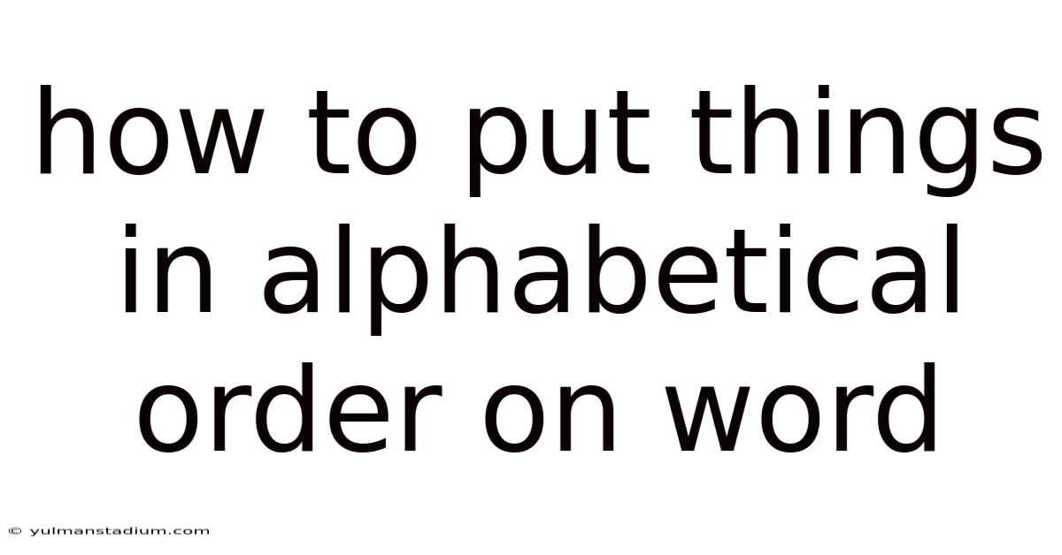 How To Put Things In Alphabetical Order On Word
