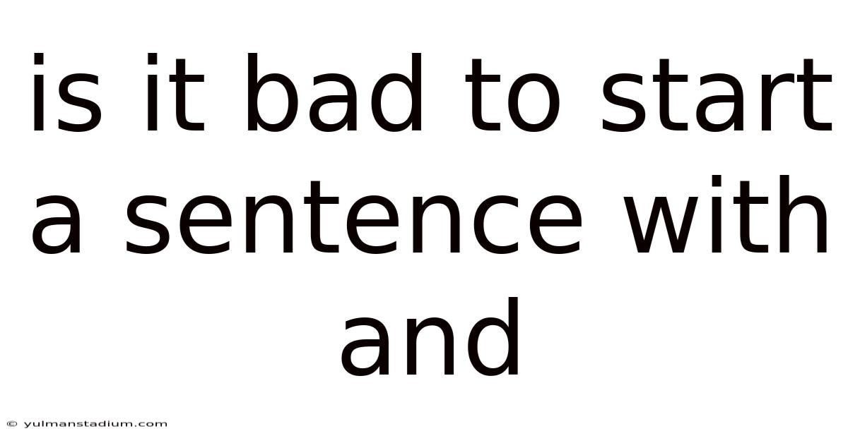 Is It Bad To Start A Sentence With And