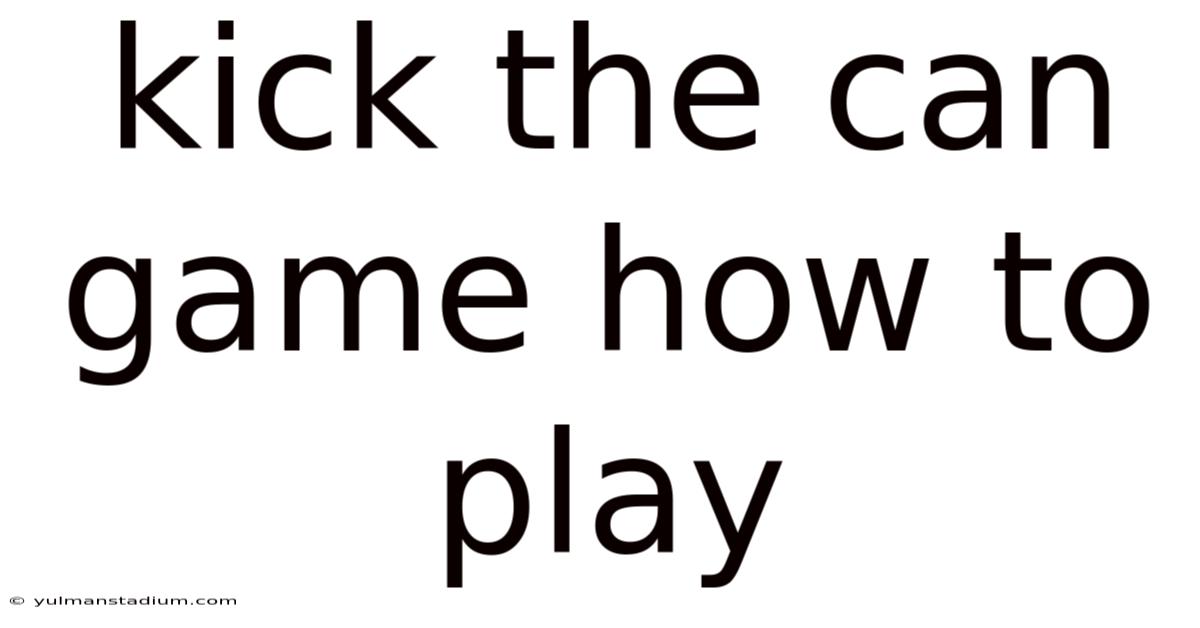 Kick The Can Game How To Play