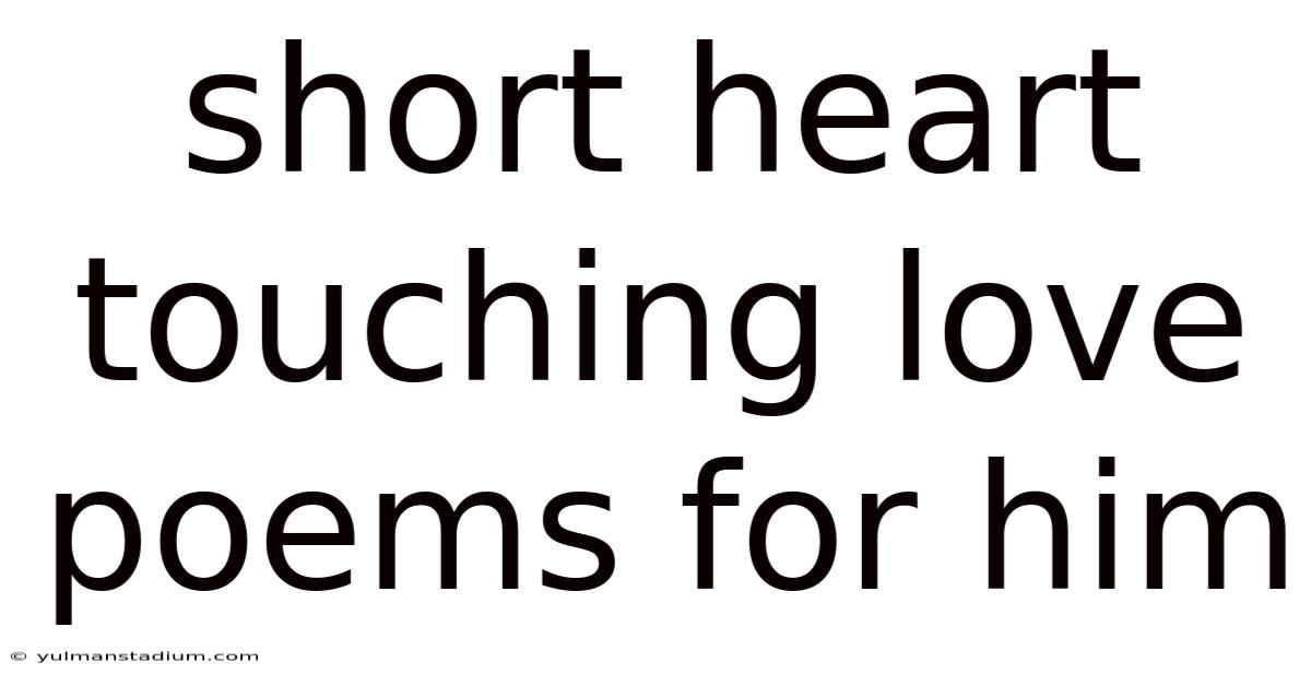 Short Heart Touching Love Poems For Him