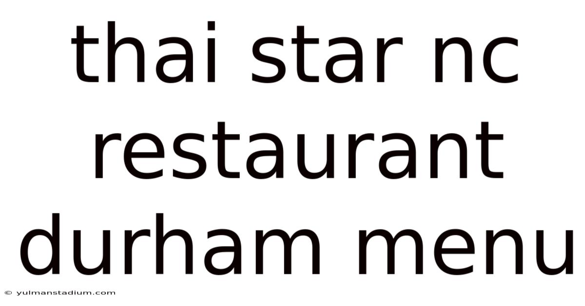 Thai Star Nc Restaurant Durham Menu