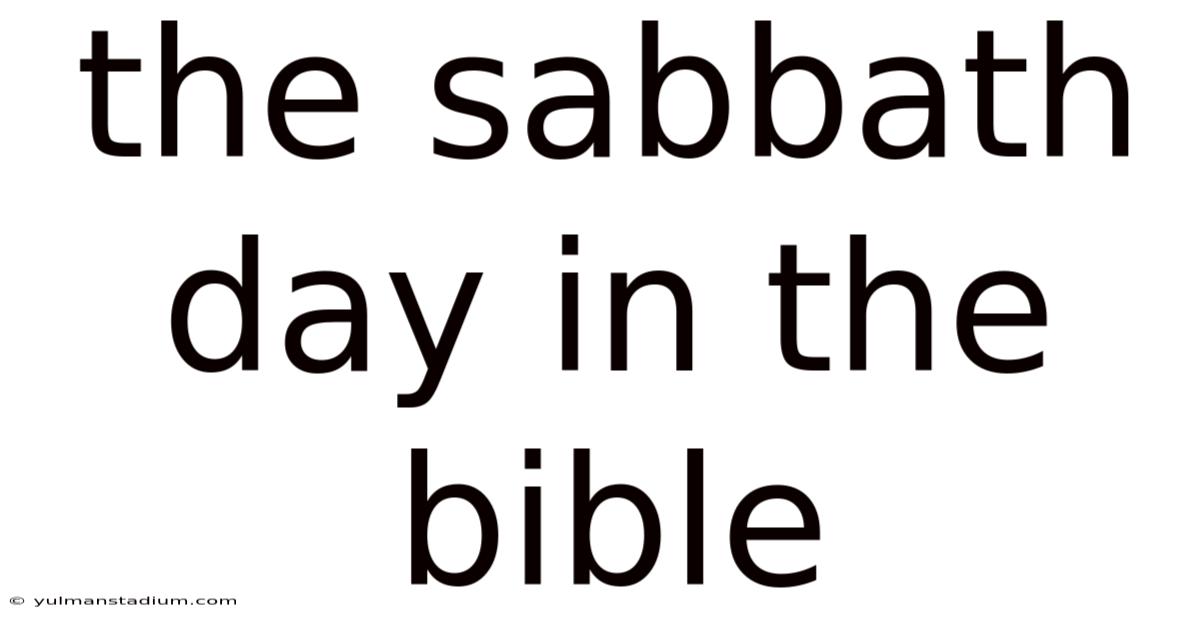 The Sabbath Day In The Bible