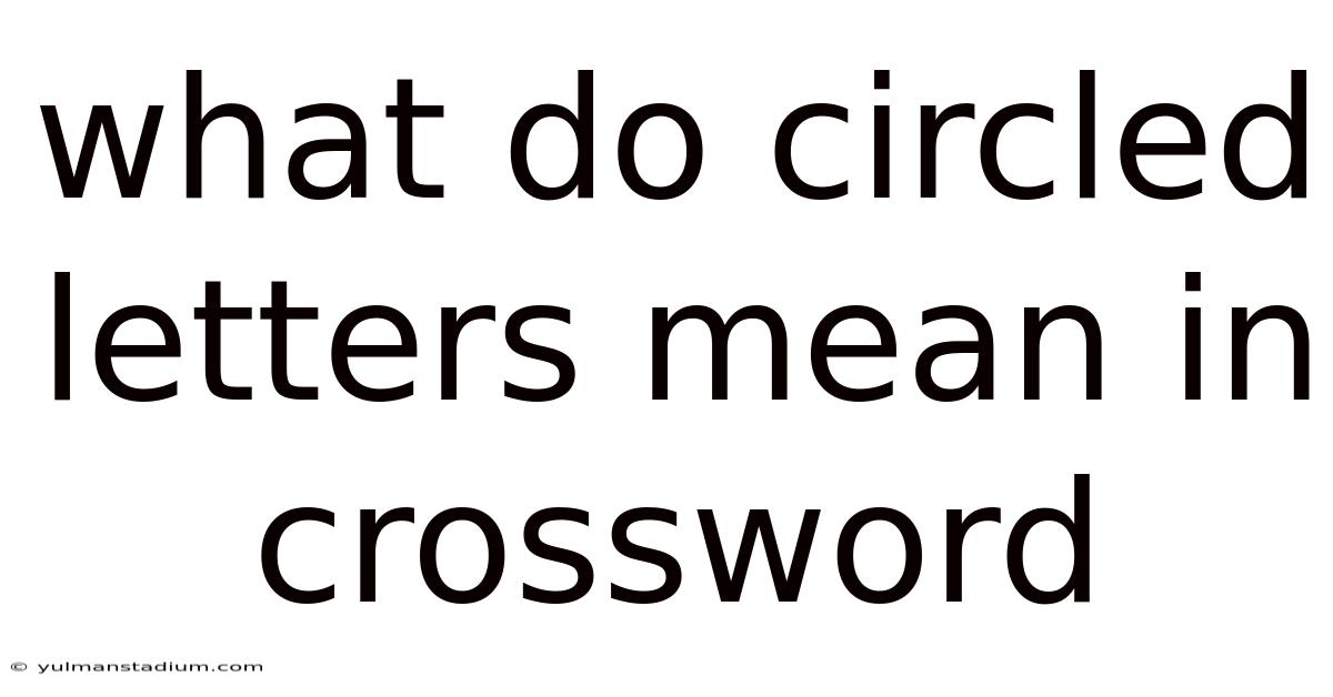 What Do Circled Letters Mean In Crossword
