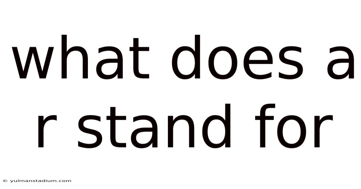 What Does A R Stand For