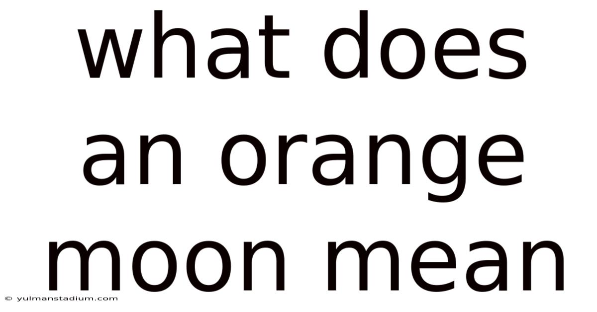 What Does An Orange Moon Mean