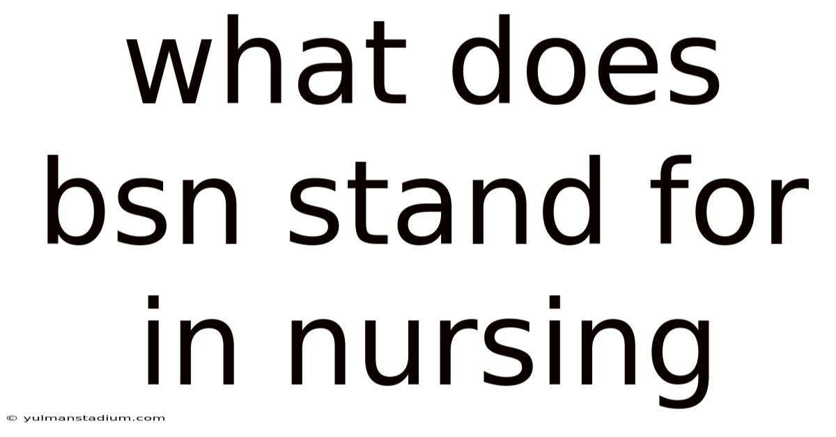 What Does Bsn Stand For In Nursing