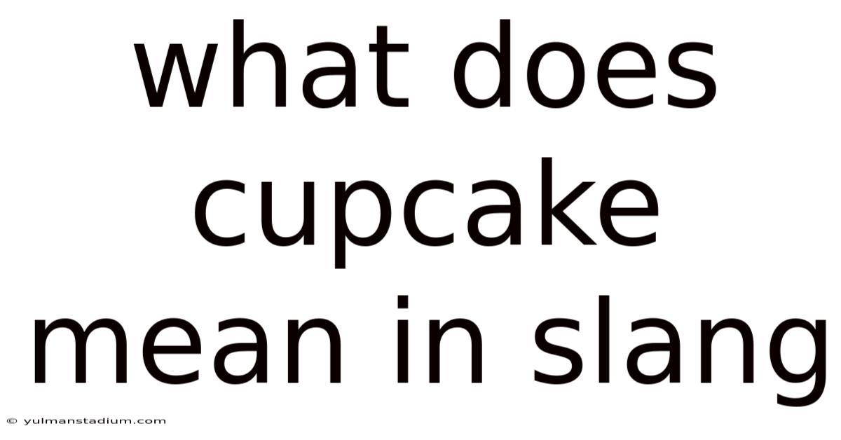 What Does Cupcake Mean In Slang