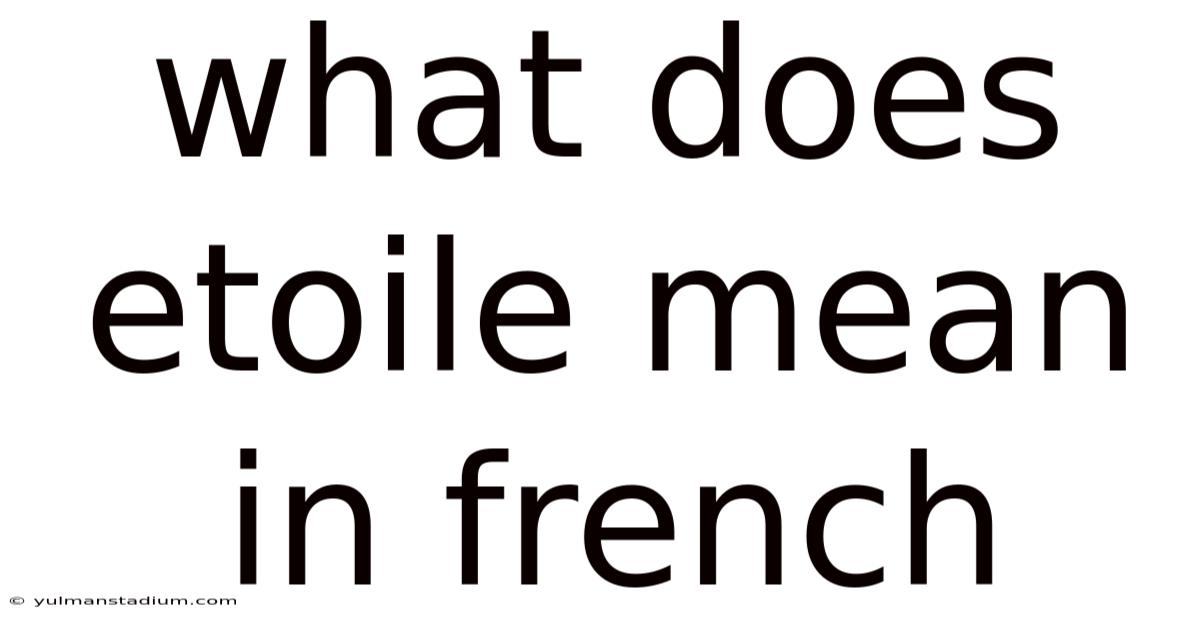 What Does Etoile Mean In French