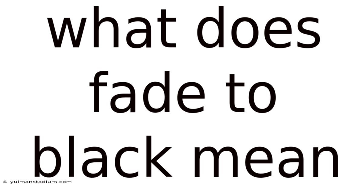 What Does Fade To Black Mean