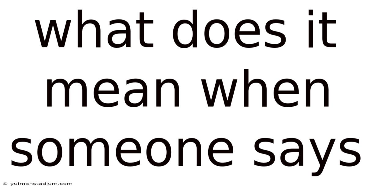 What Does It Mean When Someone Says