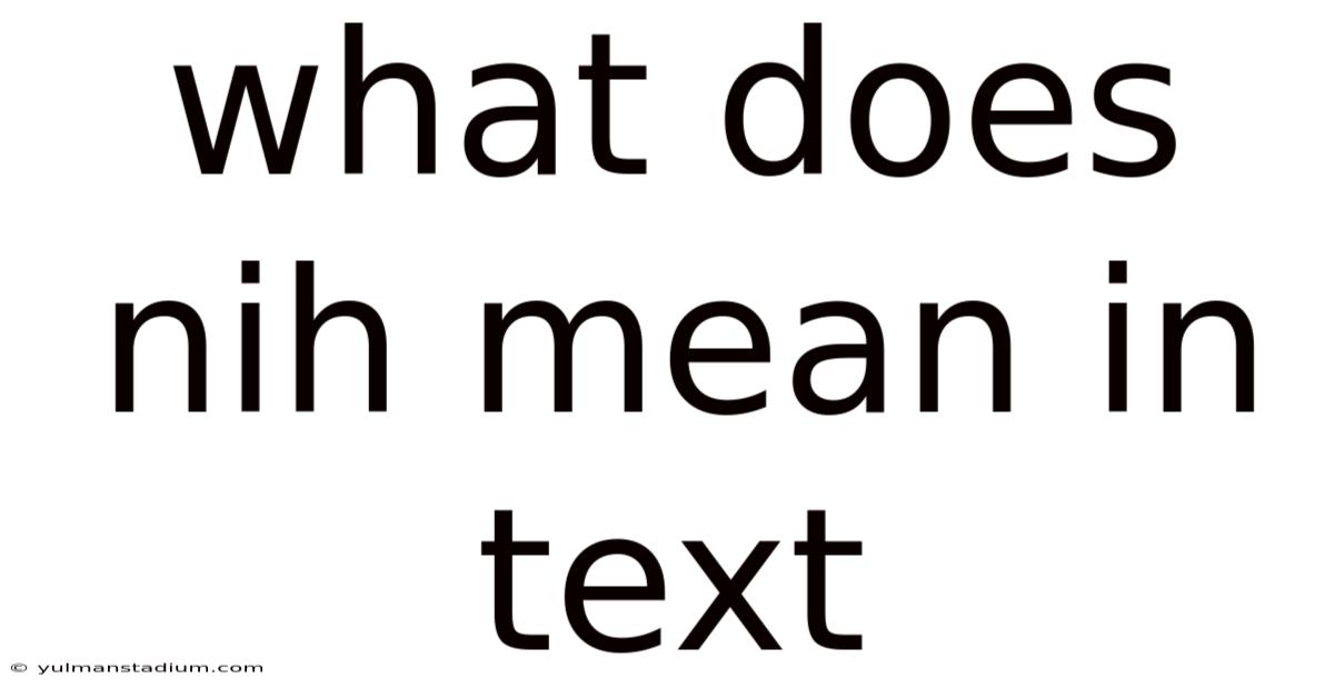 What Does Nih Mean In Text