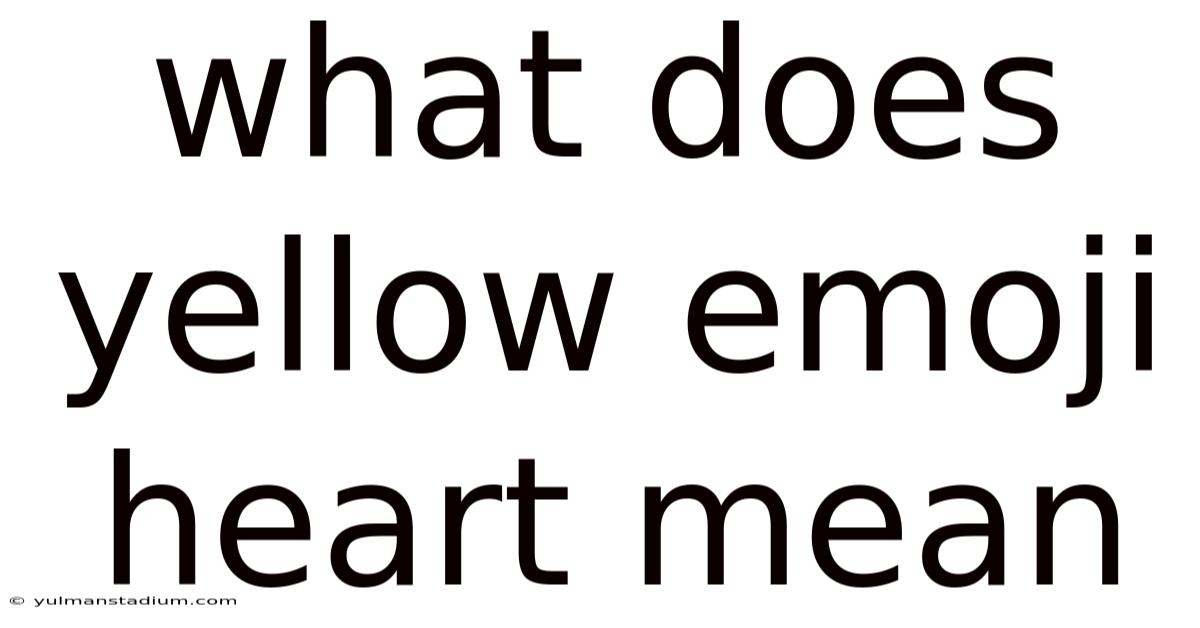 What Does Yellow Emoji Heart Mean