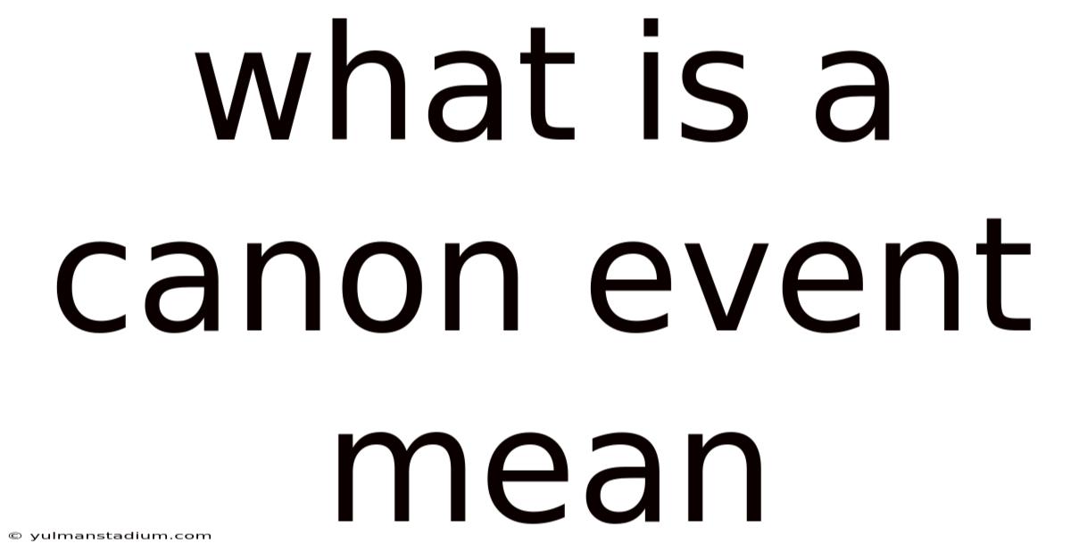 What Is A Canon Event Mean