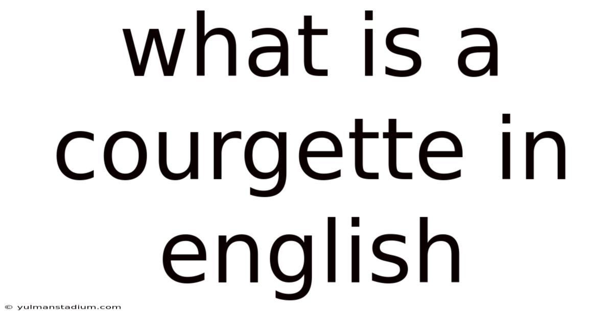 What Is A Courgette In English