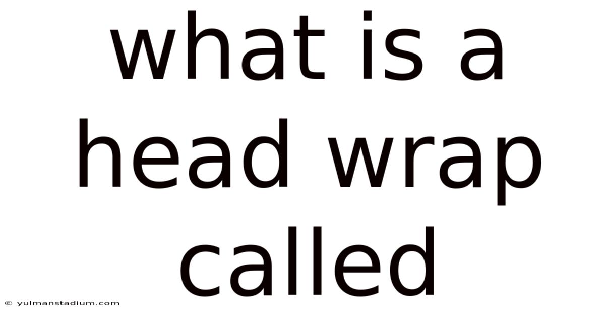 What Is A Head Wrap Called