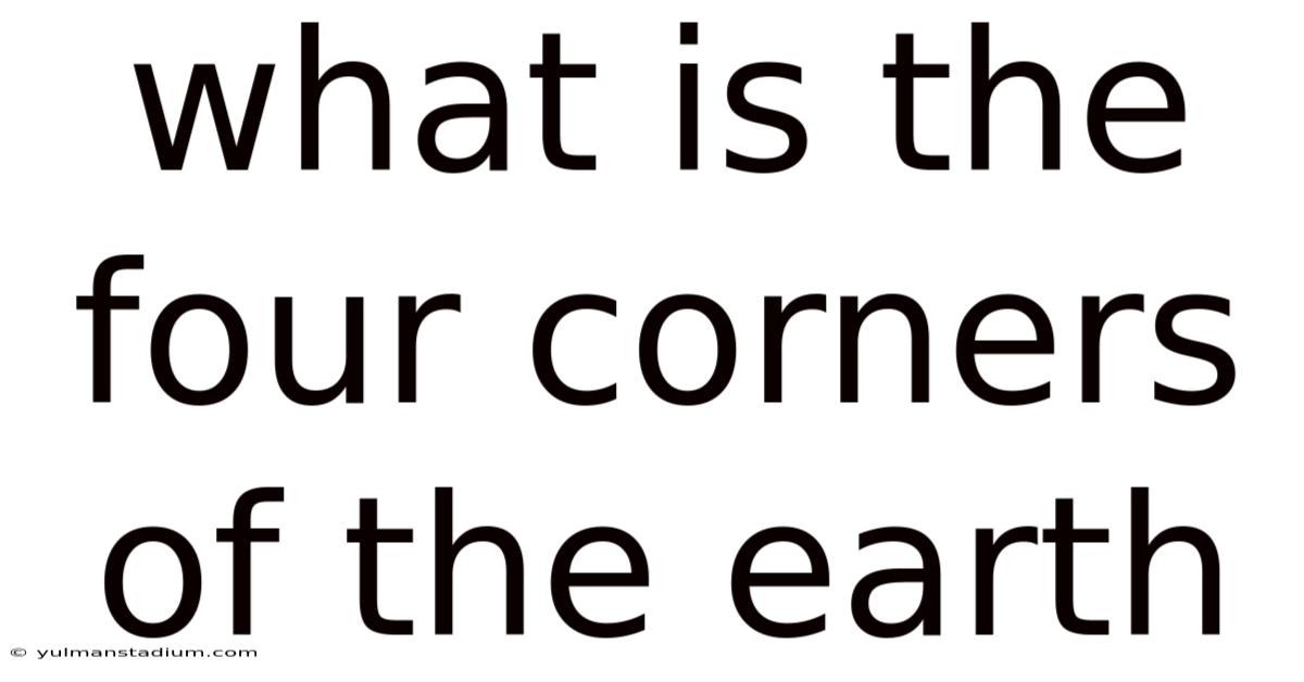 What Is The Four Corners Of The Earth