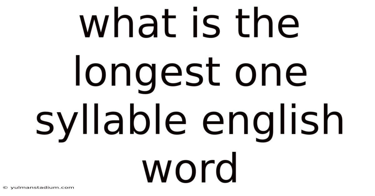 What Is The Longest One Syllable English Word