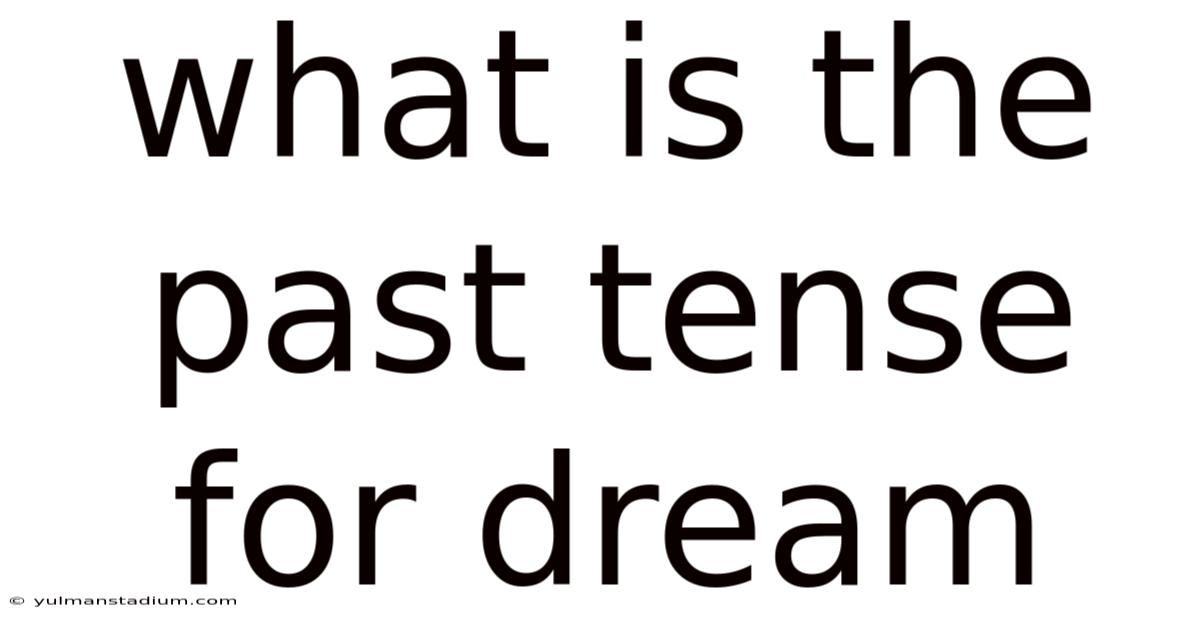 What Is The Past Tense For Dream