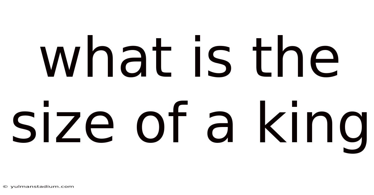What Is The Size Of A King