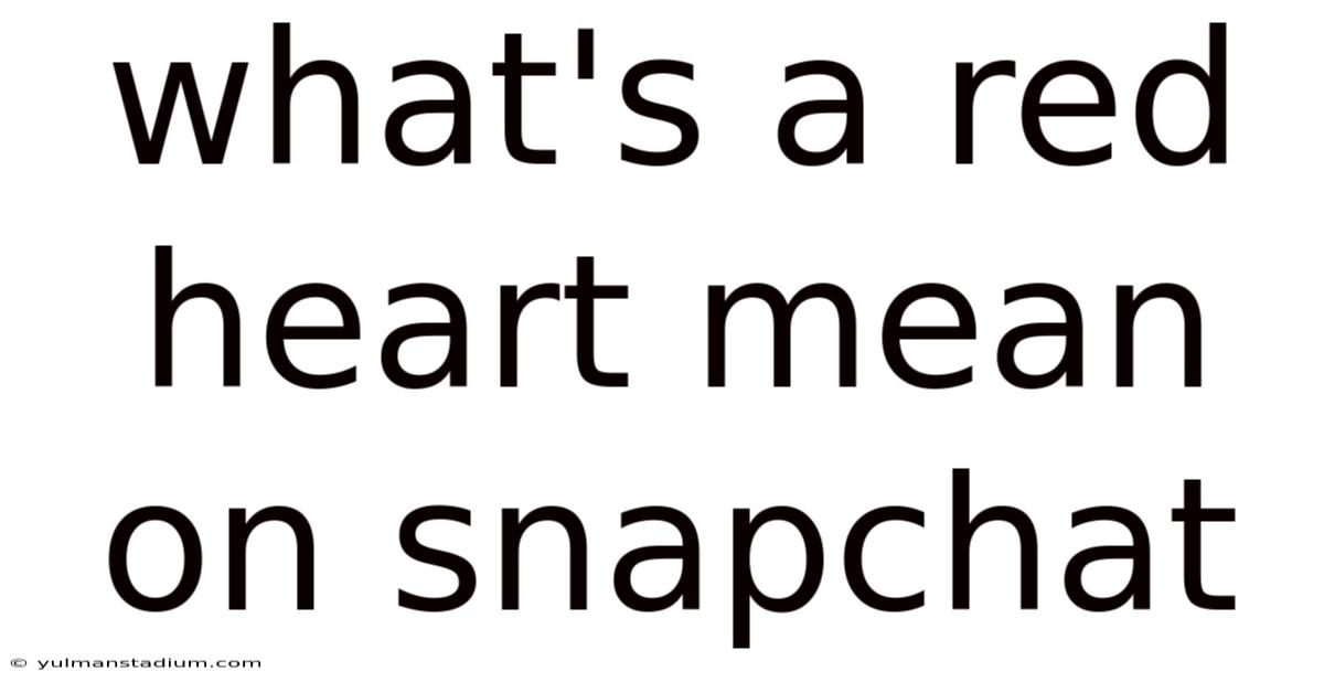 What's A Red Heart Mean On Snapchat