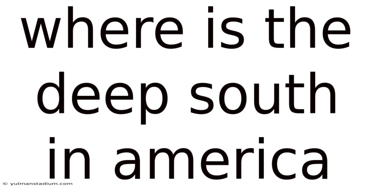 Where Is The Deep South In America