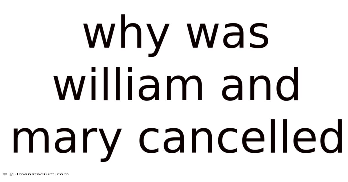 Why Was William And Mary Cancelled