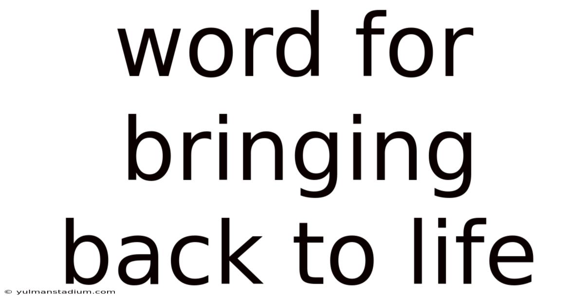 Word For Bringing Back To Life